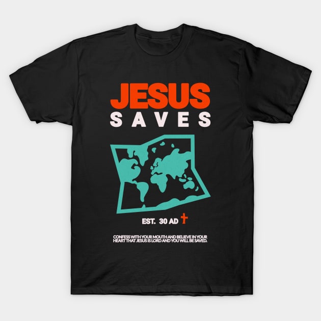 Jesus Saves The World T-Shirt by Inspired Saints